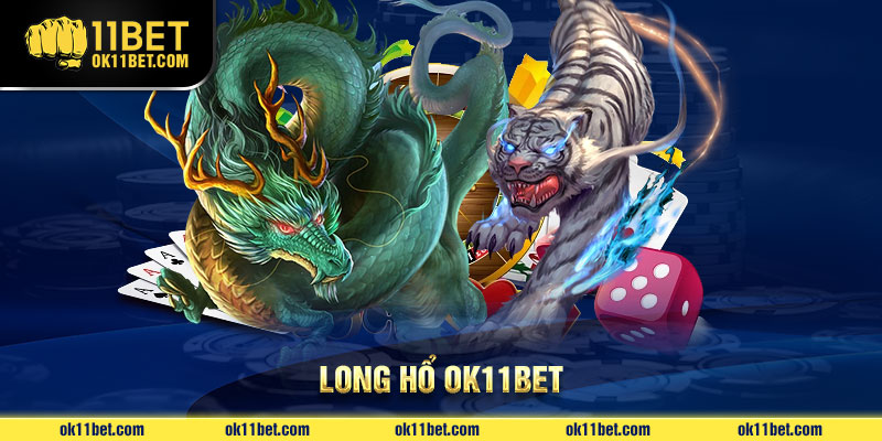 Long hổ ok11bet