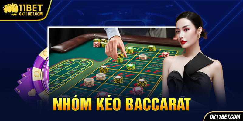 Nhóm kéo baccarat